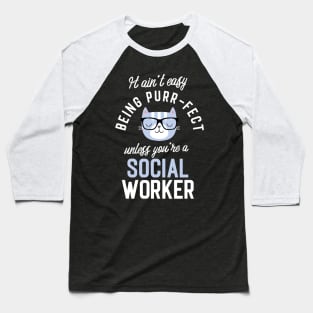 Social Worker Cat Lover Gifts - It ain't easy being Purr Fect Baseball T-Shirt